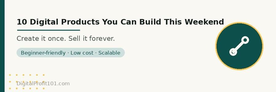 Ten beginner-friendly digital products you can build in a weekend — and sell on autopilot for years